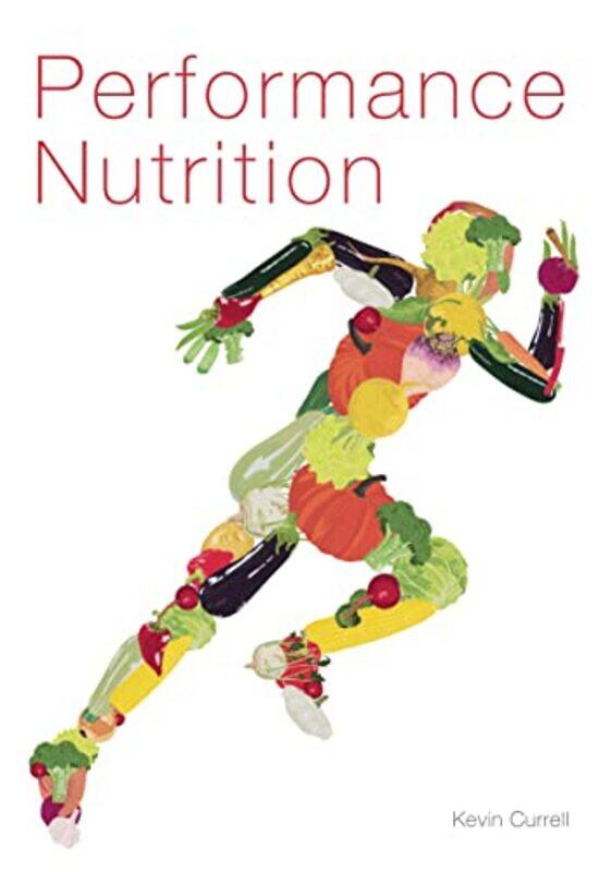 

Performance Nutrition by Kevin Currell-Paperback