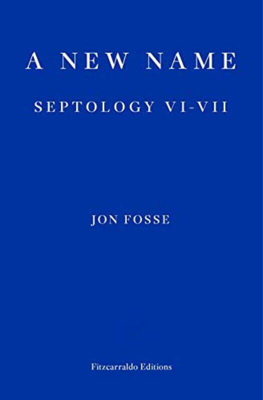 

A New Name: Septology VI-VII,Paperback,by:Fosse, Jon - Searls, Damion