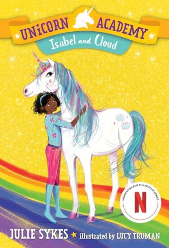 

Unicorn Academy 4 Isabel And Cloud by Sykes, Julie - Truman, Lucy-Paperback