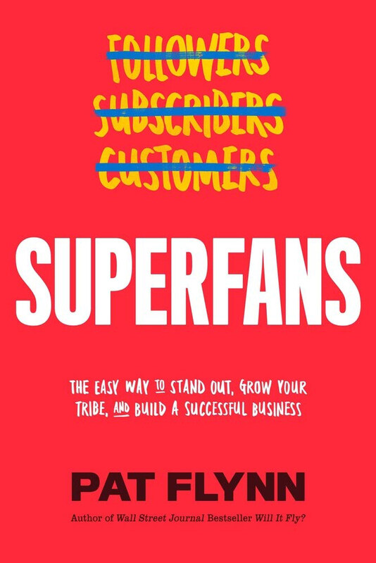 

Superfans: The Easy Way to Stand Out, Grow Your Tribe, and Build a Successful Business, Hardcover Book, By: Pat Flynn