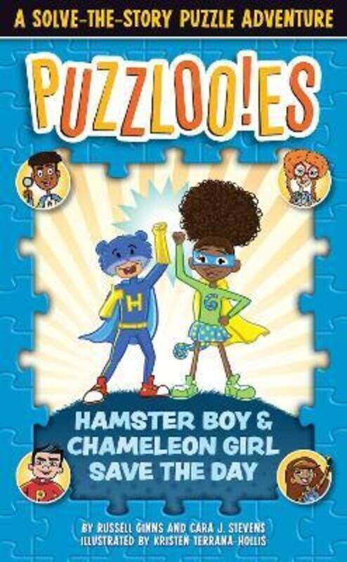 

Puzzlooies! Hamster Boy and Chameleon Girl Save the Day: A Solve-the-Story Puzzle Adventure.paperback,By :Ginns, Russell - Maier, Jonathan