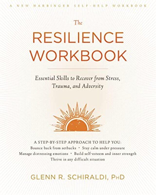 

The Resilience Workbook by Glenn R, PhD Schiraldi-Paperback