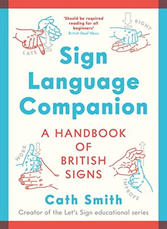 

Sign Language Companion: A Handbook of British Signs , Paperback by Smith, Cath