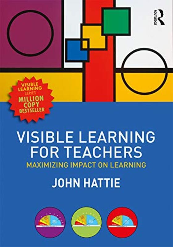 Visible Learning For Teachers Maximizing Impact On Learning By John Hattie (University of Melbourne, Australia) Paperback