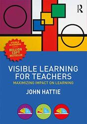 Visible Learning For Teachers Maximizing Impact On Learning By John Hattie (University of Melbourne, Australia) Paperback