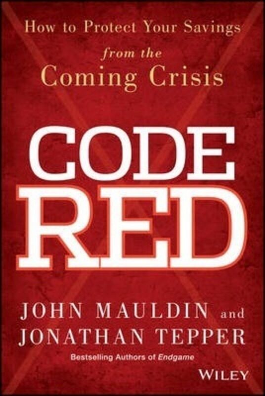 

Code Red: How to Protect Your Savings From the Coming Crisis.Hardcover,By :Mauldin, John - Tepper, Jonathan