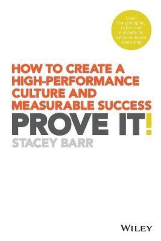 

Prove It!: How to Create a High-Performance Culture and Measurable Success.paperback,By :Barr, Stacey