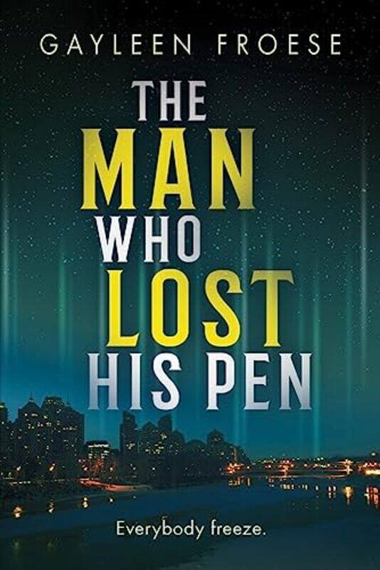 

The Man Who Lost His Pen by Gayleen Froese-Paperback