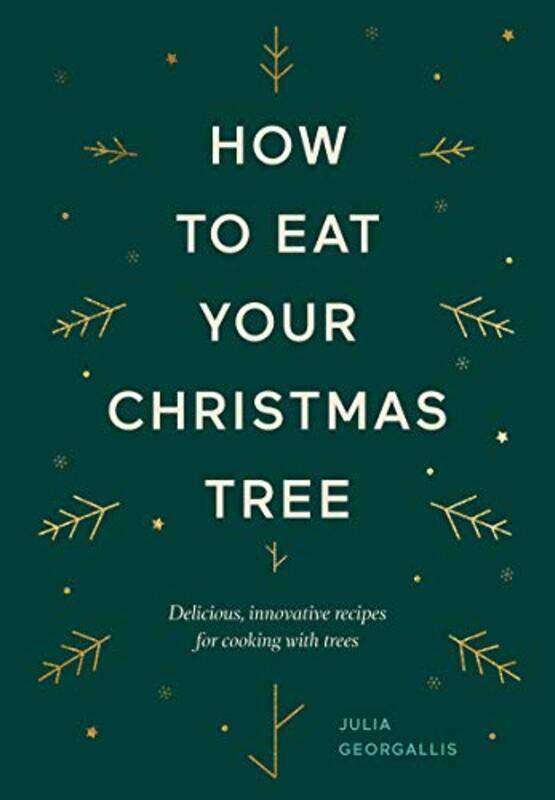 

How to Eat Your Christmas Tree by Julia Georgallis-Hardcover