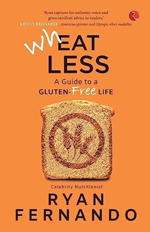 

Wheat Less A Guide To A Gluten Free Life by Fernando, Ryan - Paperback