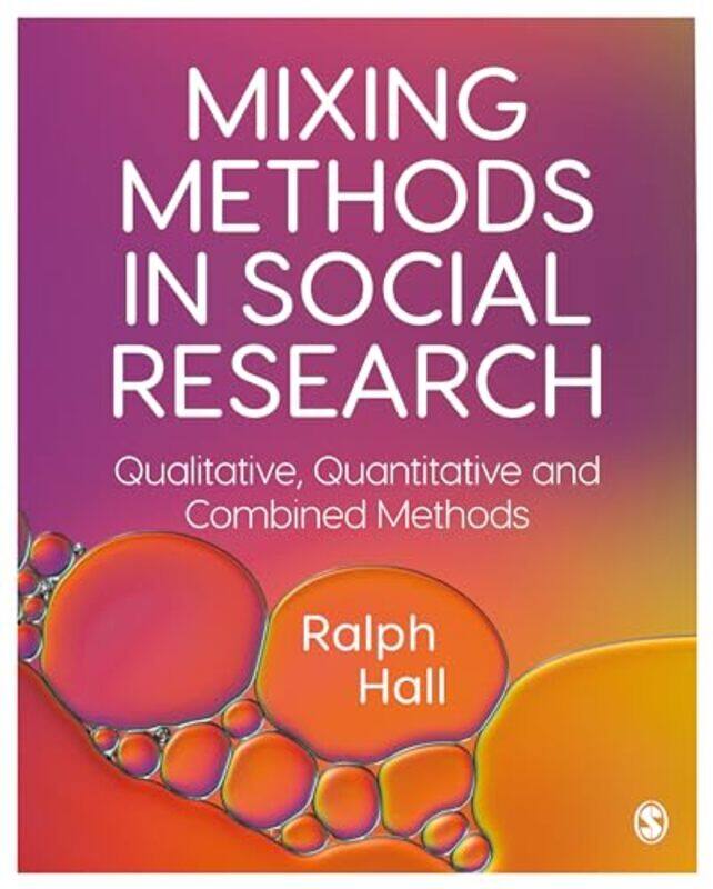 

Mixing Methods in Social Research by Ralph P University of New South Wales, Australia Hall-Paperback