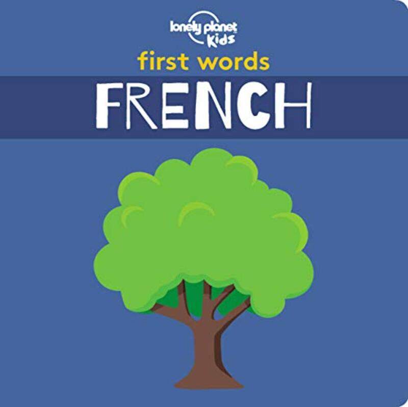 

First Words - French,Paperback,by:Lonely Planet Kids