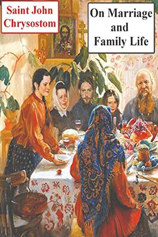 

On Marriage and Family Life by Saint John Chrysostom-Paperback