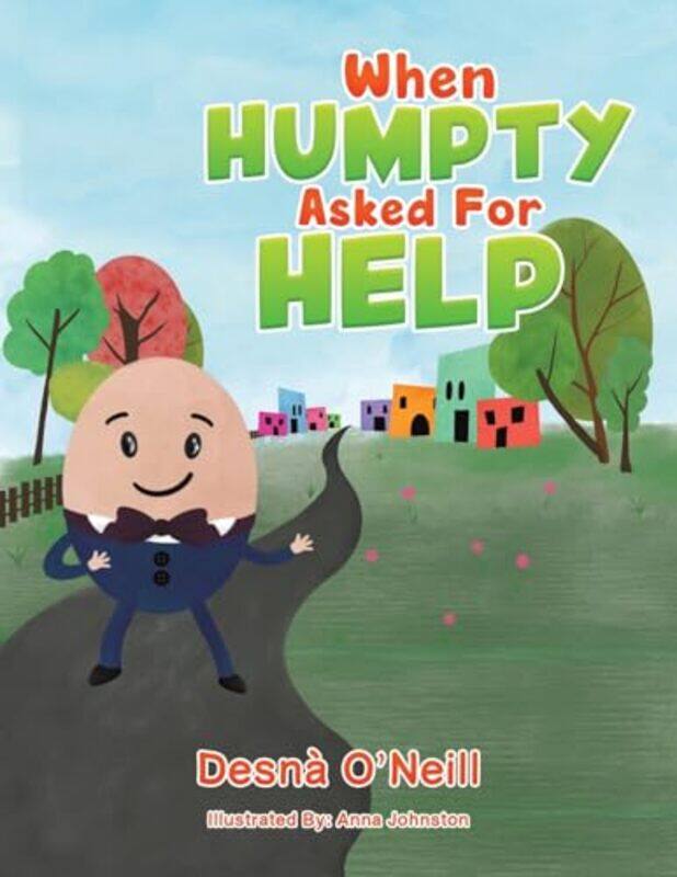 

When Humpty Asked For Help by Desna ONeill-Paperback
