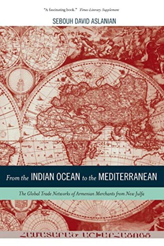 

From the Indian Ocean to the Mediterranean by Sebouh Aslanian-Paperback
