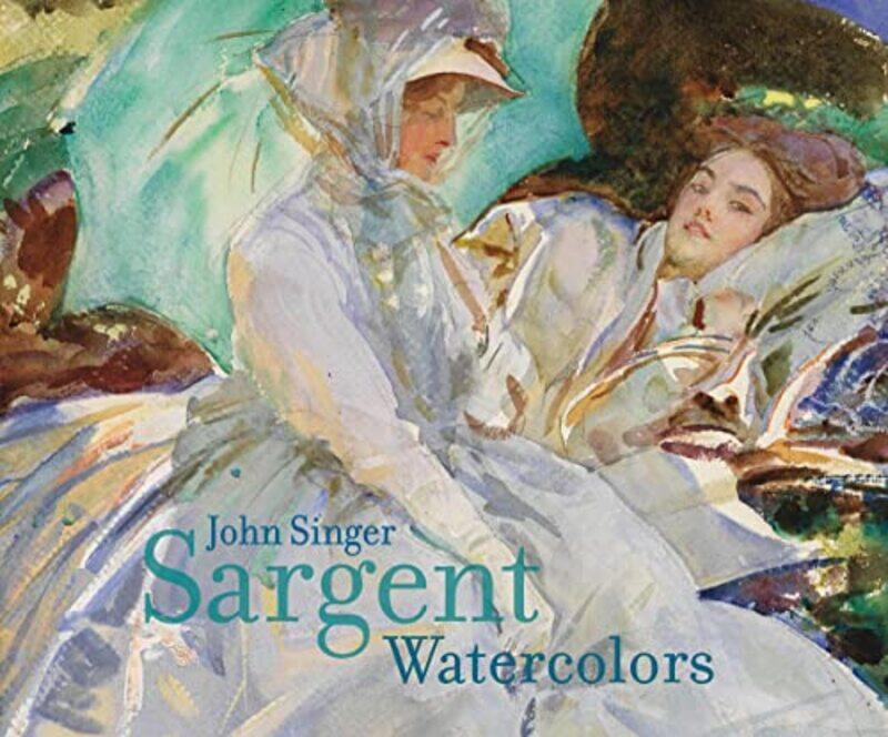 

John Singer Sargent Watercolors by Hirshler, Erica E. - Carbone, Teresa A. - Hardcover
