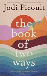 The Book Of Two Ways A Stunning Novel About Life Death And Missed Opportunities By Picoult, Jodi Paperback