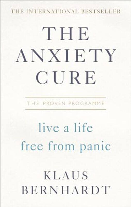 

The Anxiety Cure by Klaus Bernhardt-Paperback