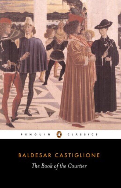 

The Book of the Courtier by Baldesar CastiglioneGeorge Bull-Paperback