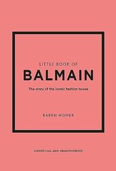Little Book Of Balmain By Karen Homer Hardcover