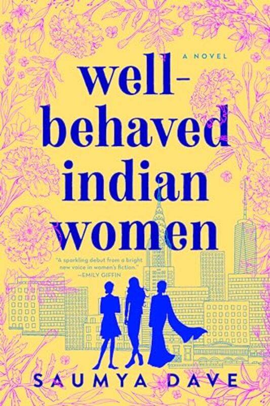 

WellBehaved Indian Women by Saumya Dave-Paperback