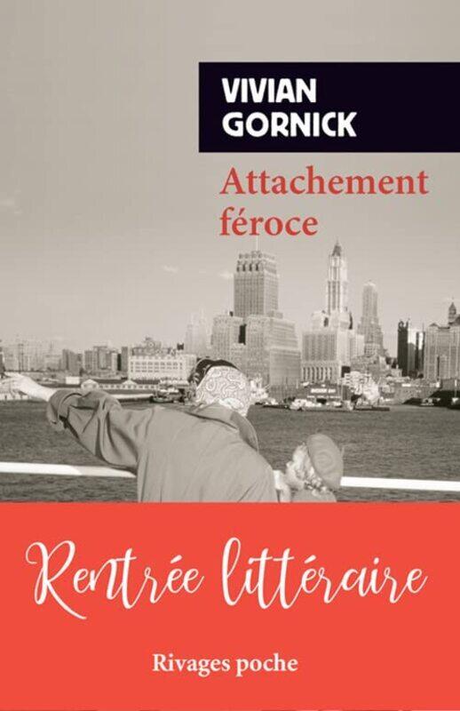 

ATTACHEMENT FEROCE,Paperback,By:GORNICK VIVIAN/DEVAU