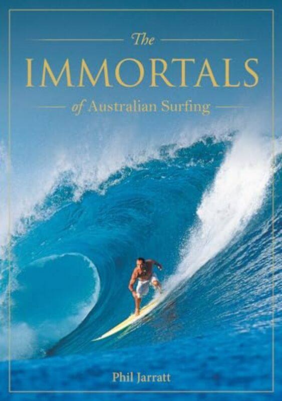 

Immortals of Australian Surfing by Mara SnchezCurtis Bauer-Hardcover