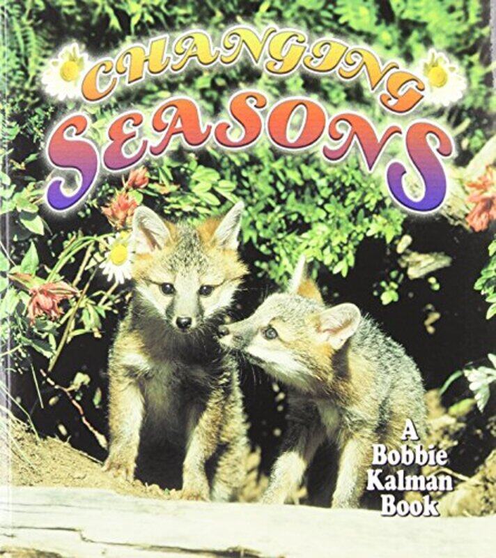 

Changing Seasons by Bobbie Kalman-Paperback