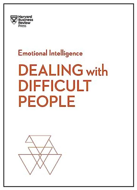 

Dealing with Difficult People HBR Emotional Intelligence Series by Harvard Business ReviewTony SchwartzMark GerzonHolly WeeksAmy Gallo-Paperback