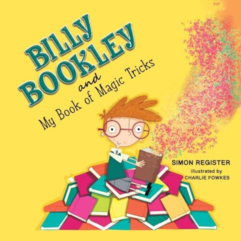 

Billy Bookley and My Book of Magic Tricks by Simon RegisterCharlie Fowkes-Paperback