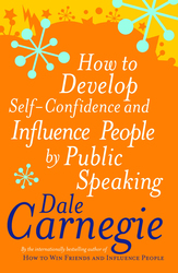 How to Develop Self-confidence and Influence People by Public Speaking (Personal Development), Paperback Book, By: Dale Carnegie