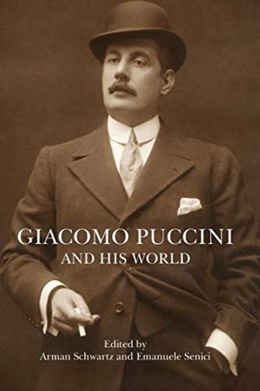 Giacomo Puccini and His World , Paperback by Schwartz, Arman - Senici, Emanuele
