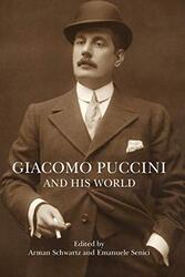 Giacomo Puccini and His World , Paperback by Schwartz, Arman - Senici, Emanuele