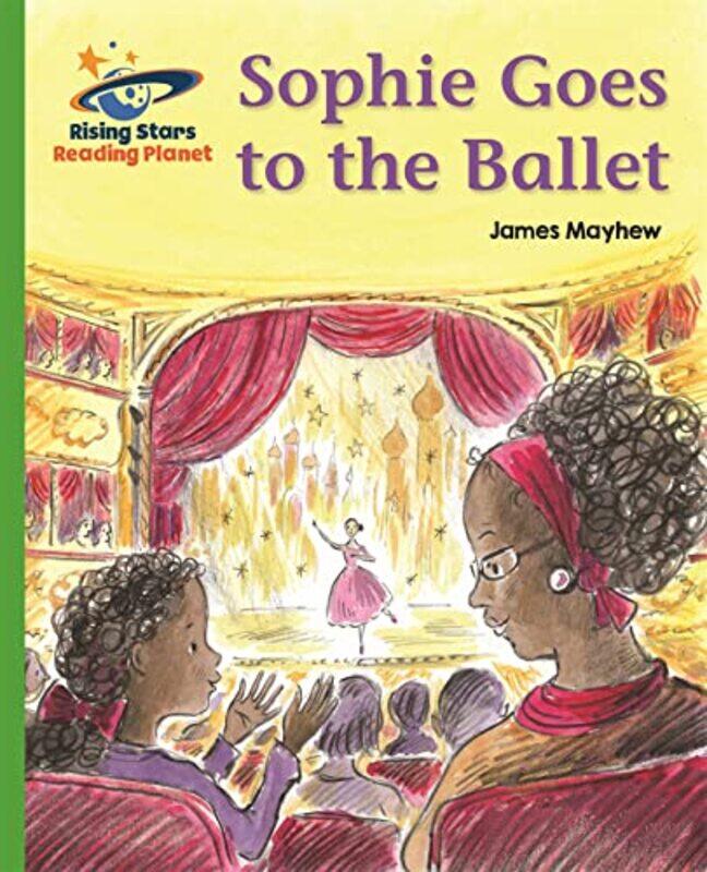

Reading Planet Sophie Goes to the Ballet Green Galaxy by Matthew Bailey-Paperback