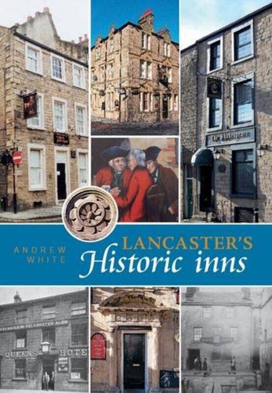 

Lancasters Historic Inns by Andrew White-Paperback