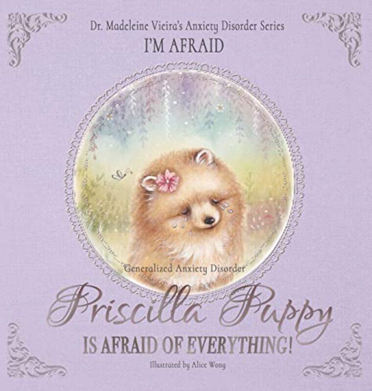 

Priscilla Puppy Is Afraid of Everything by Dr Madeleine Vieira-Hardcover