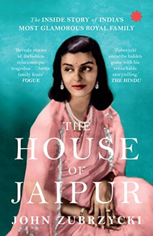 

The House Of Jaipur The Inside Story Of Indias Most Glamorous Royal Family,Paperback By Zubrzycki, John