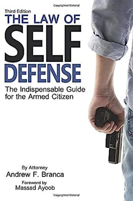 

The Law Of Self Defense 3Rd Edition Ayoob, Massad - Branca, Andrew F Paperback