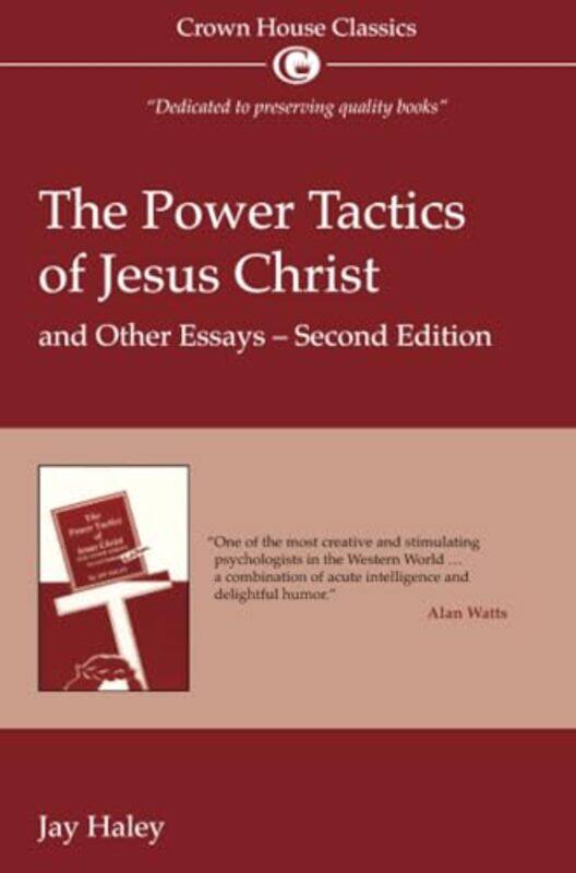 

The Power Tactics of Jesus Christ and Other Essays by Jay Hayley-Paperback