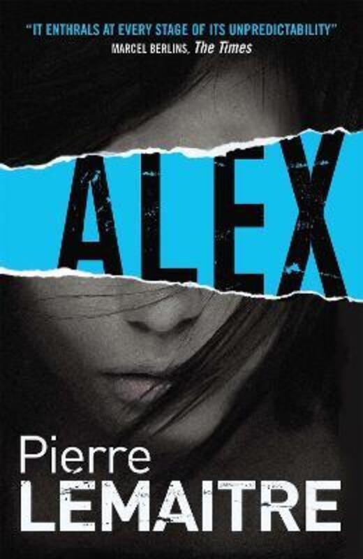 Alex (The Camille Verhoeven Trilogy).paperback,By :Pierre Lemaitre