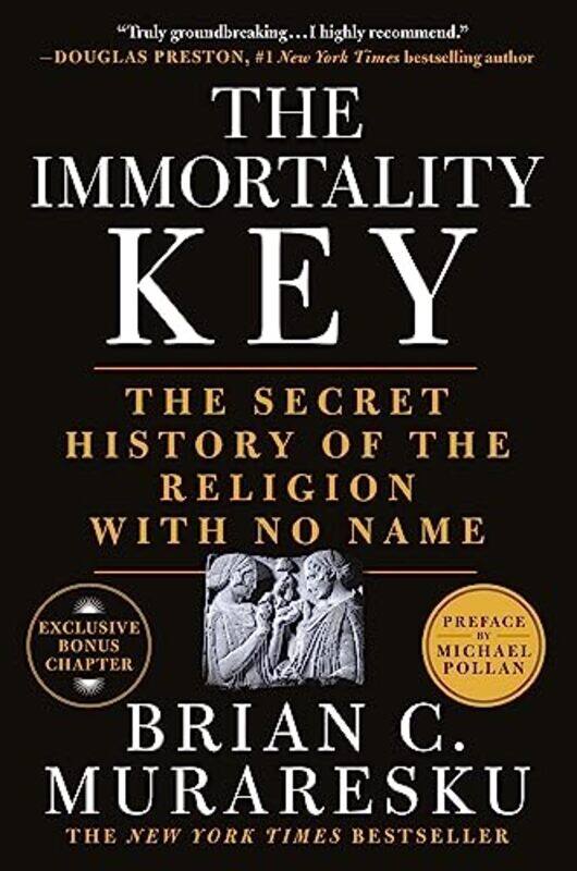 

The Immortality Key The Secret History Of The Religion With No Name By Muraresku, Brian C. -Paperback