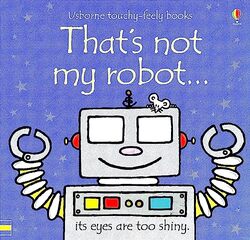 Thats Not My Robot Usborne Touchy Feely Books By Fiona Watt Paperback