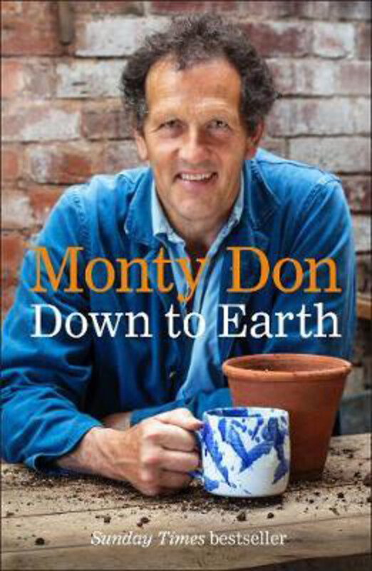 

Down to Earth: Gardening Wisdom, Paperback Book, By: Monty Don
