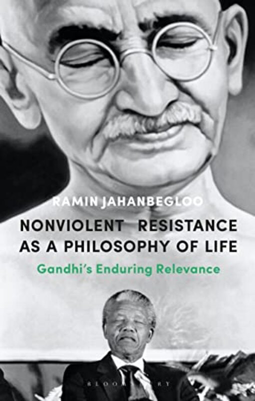 Nonviolent Resistance as a Philosophy of Life by Professor Ramin Jindal Global Law School and  OP Jindal Global University, India Jahanbegloo-Paperback