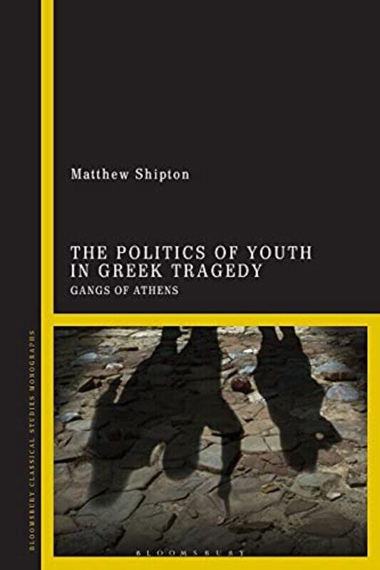 

The Politics of Youth in Greek Tragedy by Casey Plett-Paperback