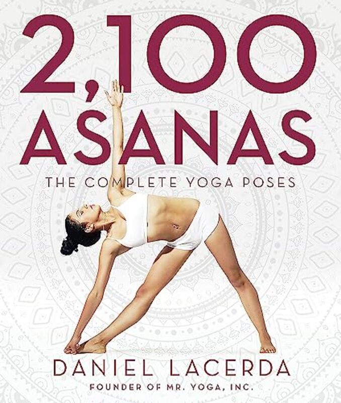 

2,100 Asanas: The Complete Yoga Poses,Hardcover by Daniel Lacerda