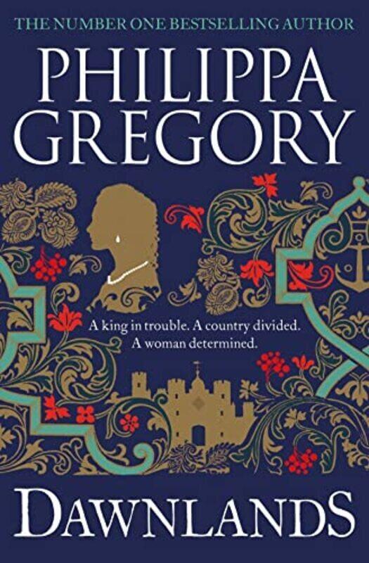 

Dawnlands: the number one bestselling author of vivid stories crafted by history , Paperback by Gregory, Philippa
