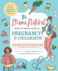 The Mama Natural Week-By-Week Guide to Pregnancy and Childbirth, Paperback Book, By: Genevieve Howland