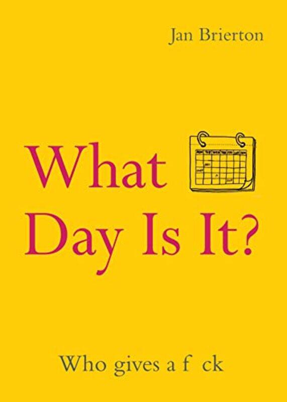 

What Day Is It by Jan Brierton-Paperback