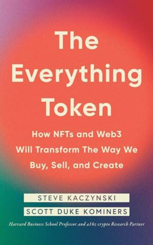 

The Everything Token by Steve KaczynskiScott Duke Kominers-Hardcover